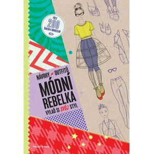 Módní rebelka: Návrhy outfitů - kolektiv autorů