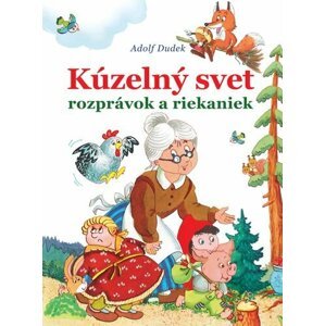 Kúzelný svet rozprávok a riekaniek - Adolf Dudek