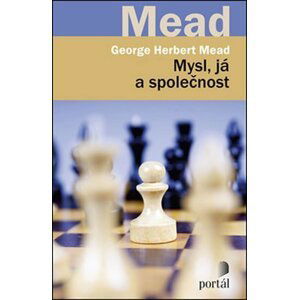 Mysl, já a společnost - George Herbert Mead