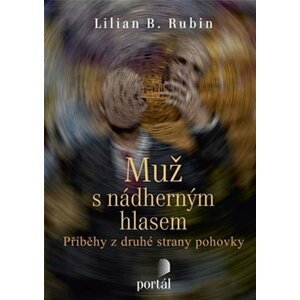 Muž s nádherným hlasem - Lillian B. Rubin