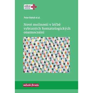 Nové možnosti v léčbě vybraných hematologických onemocnění - Peter Rohoň