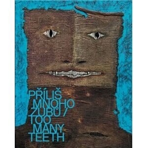 Příliš mnoho zubů / Too Many Teeth