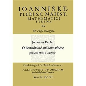 O šestiúhelné sněhové vločce - poutavé čtení o „ničem" - Johannes Kepler