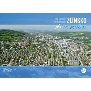 Zlínsko z nebe - Milan Paprčka