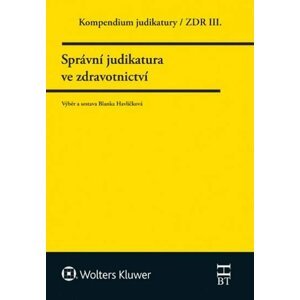 Kompendium judikatury/ZDR III. - Správní judikatura ve zdravotnictví - Blanka Havlíčková