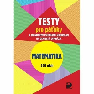 Testy pro páťáky k jednotným přijímacím zkouškám na osmiletá gymnázia - Martin Dytrych; Jakub Dytrych