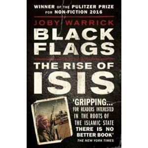 Black Flags : The Rise of Isis - Joby Warrick