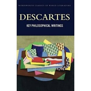 Key Philosophical Writings - René Descartes