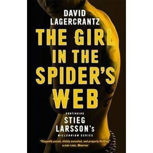 The Girl in the Spider´s Web : Continuing Stieg Larsson´s Millennium Series - David Lagercrantz