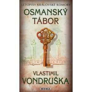 Osmanský tábor - Letopisy královské komory - Vlastimil Vondruška