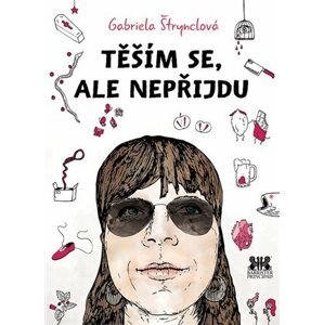 Těším se, ale nepříjdu - Gabriela Štrynclová