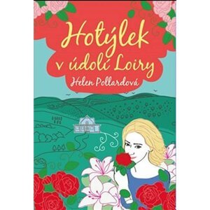 Hotýlek v údolí Loiry - Helen Pollard