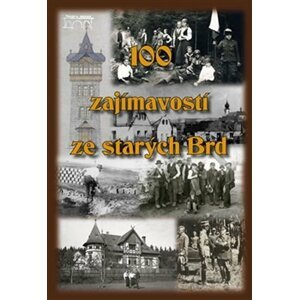 100 zajímavostí ze starých Brd - Jan Hajšman