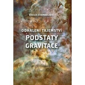 Odhalení tajemství podstaty gravitace - Vasilis Stambolidis