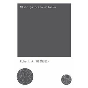 Měsíc je drsná milenka, 1.  vydání - Robert A. Heinlein