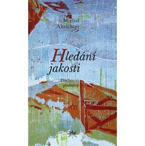 Hledání jakosti - Michal Altrichter