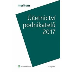 Účetnictví podnikatelů 2017 - Ivan Brychta; Miroslav Bula; Tereza Krupová