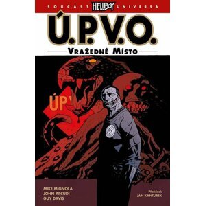 Ú.P.V.O. 08: Vražedné místo - Mike Mignola