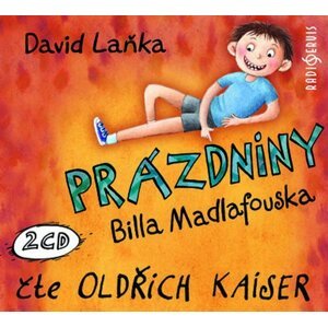 Prázdniny Billa Madlafouska - 2 CD (Čte Oldřich Kaiser) - David Laňka