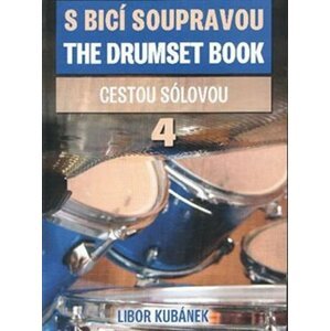 S bicí soupravou / The Drumset Book 4 - Libor Kubánek