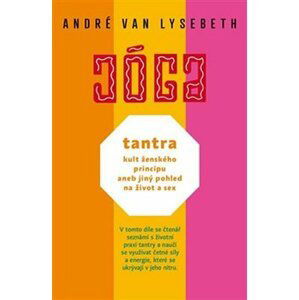 Tantra - kult ženského principu aneb jiný pohled na život a sex - Lysebeth André Van
