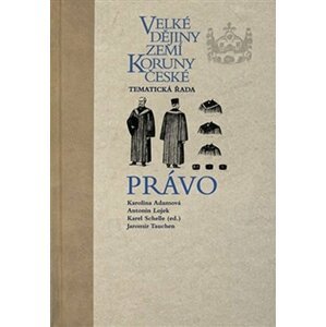 Velké dějiny zemí Koruny české - Právo - Karel Schelle