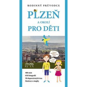 Plzeň a okolí pro děti - autorů kolektiv