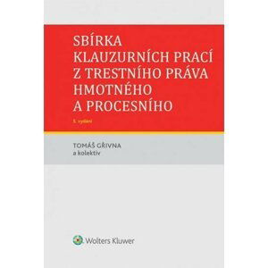 Sbírka klauzurních prací z trestního práva, 5.  vydání - Tomáš Gřivna