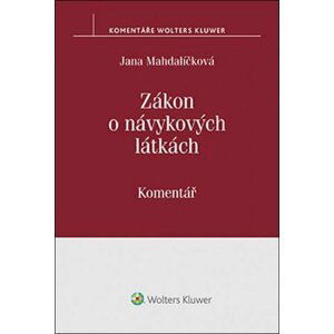 Zákon o návykových látkách: Komentář - Jana Mahdalíčková