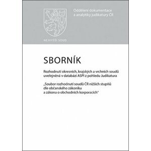 Sborník č. 1 : Rozhodnutí okresních, krajských a vrchních soudů uveřejněná v databázi ASPI z pohledu Judikatura