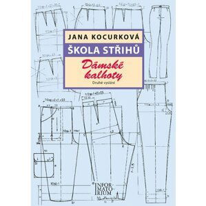 Škola střihů - Dámské kalhoty - Jana Kocurková