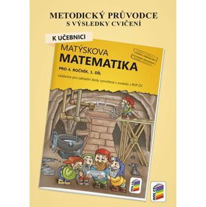 Metodický průvodce k učebnici Matýskova matematika, 1. díl - pro 4. ročník ZŠ, 1.  vydání