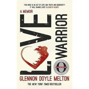 Love Warrior - Glennon Doyle Melton