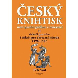 Český knihtisk mezi pozdní gotikou a renesancí II. - Petr Voit