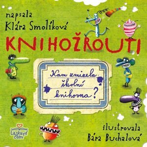 Knihožrouti - kam zmizela školní knihovna - Klára Smolíková