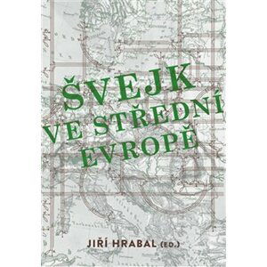 Švejk ve střední Evropě - Jiří Hrabal