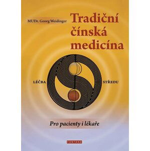 Tradiční čínská medicína pro pacienty i lékaře - Georg Weidinger