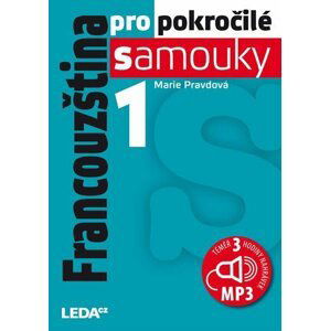 Francouzština pro pokročilé samouky 1 + CDmp3 - Marie Pravdová