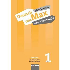 Deutsch mit Max neu + interaktiv 1 PU  - Příručka učitele - Oldřich Poul