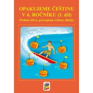 Opakujeme češtinu v 6. ročníku, 1. díl