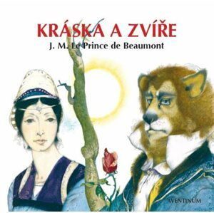 Kráska a Zvíře - Beaumont Jeanne-Marie Leprince de