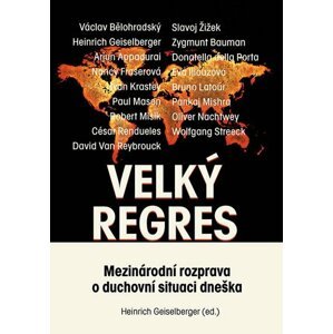 Velký regres - Mezinárodní rozprava o duchovní situaci dneška - autorů kolektiv