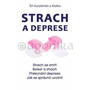 Strach, deprese, relaxace - Šrí Aurobindo