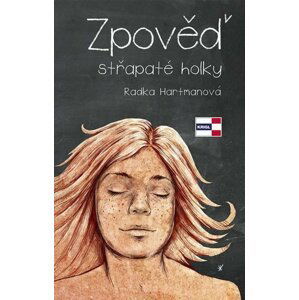 Zpověď střapaté holky - Radka Hartmanová