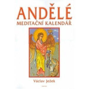 Andělé meditační kalendář - nástěnný kalendář - Václav Ježek