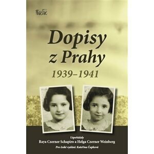 Dopisy z Prahy 1939-1941 - Schapiro Raya Czerner