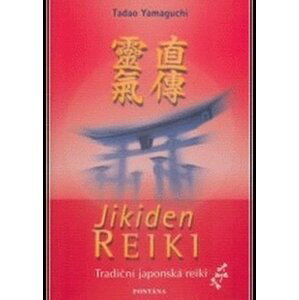 Jikiden Reiki - Tradiční japonská reiki - Tadao Yamaguchi