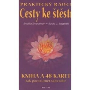 Cesty ke štěstí Praktický rádce - Shalila Sharamon