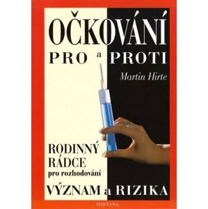 Očkování pro a proti - Význam a rizika - Martin Hirte