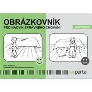 Obrázkovník pro nácvik správného chování - Bezpečnost - Hana Zobačová